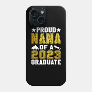 Proud Nana Of A 2023 Graduate Senior Graduation Phone Case