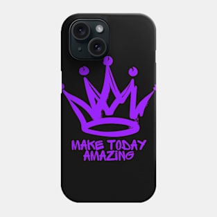 Make Today Amazing Phone Case