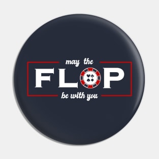 May the Flop Be With You Funny Texas Hold Em Poker Pin