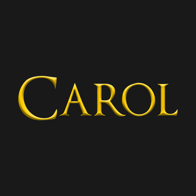 Carol Woman Name Gold On Dark by funfun