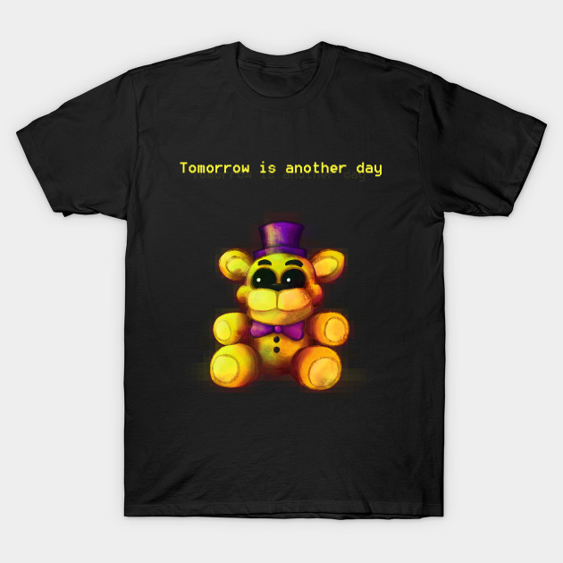 Five Nights At Freddy S Fnaf4 Tomorrow Is Another Day Fnaf World T Shirt Teepublic