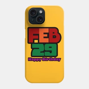 February 29 Birthday Phone Case