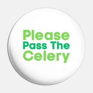 Please Pass The Celery Pin