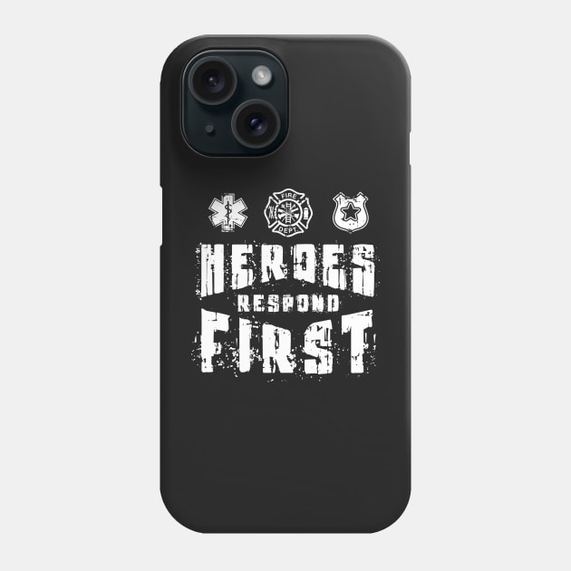 FIRST RESPONDER: Heroes Respond First Gift Phone Case by woormle