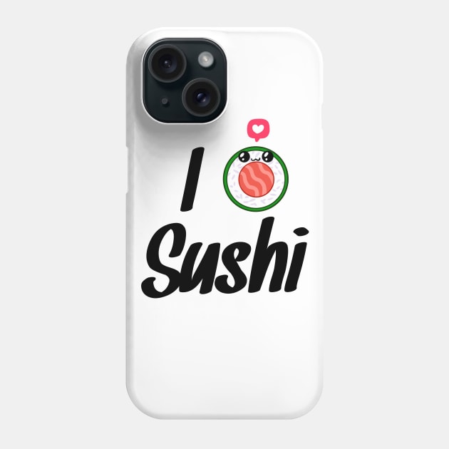 I love sushi Phone Case by ribeironathana