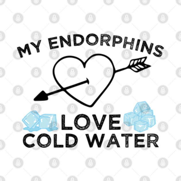 Disover My Endorphins Love Cold water Ice Bath Funny Sayings Gift - Funny Sayings Gifts For Women - T-Shirt