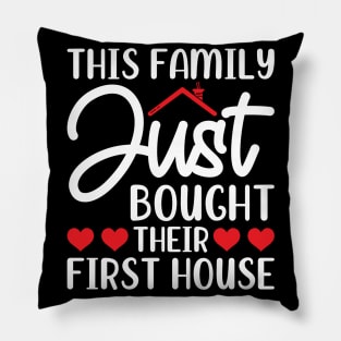 This Family Just Bought Their First House Pillow