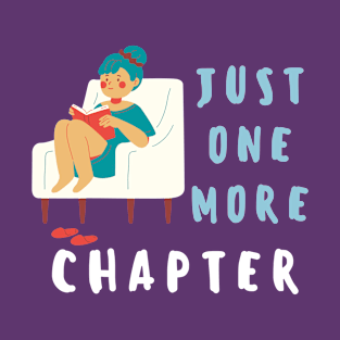 Just One More Chapter T-Shirt