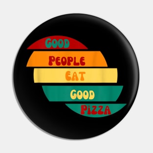 good people eat good pizza Pin