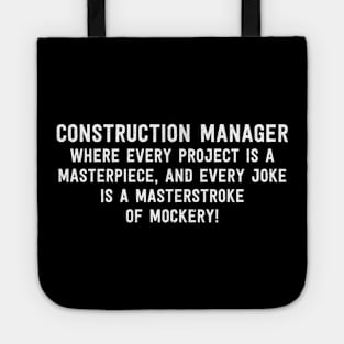 Construction Manager Where Every Project is a Masterpiece Tote