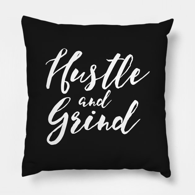 Hustle and Grind Pillow by Woah_Jonny