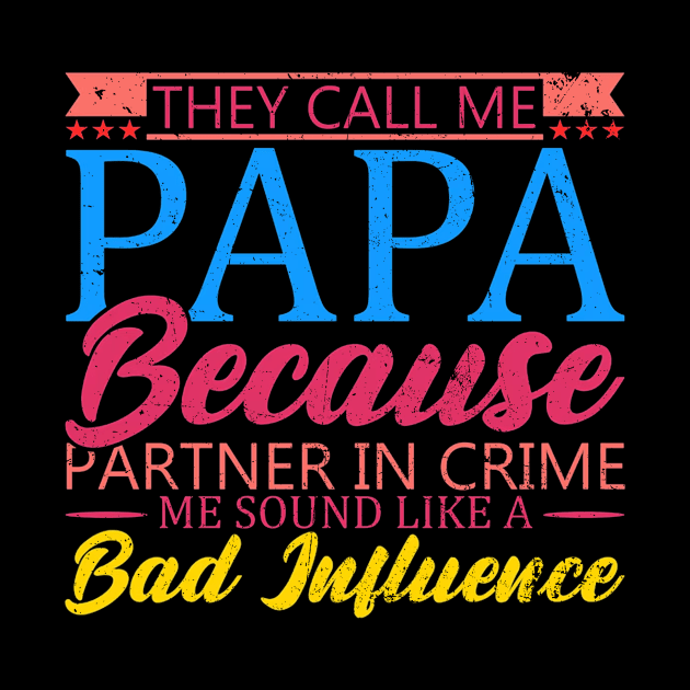 They Call Me Papa Partner In Crime Dad Fathers Day Family by Kings Substance