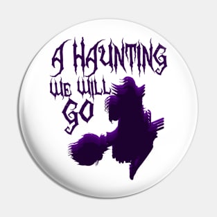 A Haunting we will go Pin