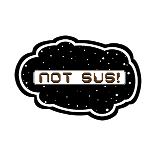 Brown Not Sus! (Variant - Other colors in collection in shop) T-Shirt