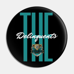 The Delinquents 1 Pin