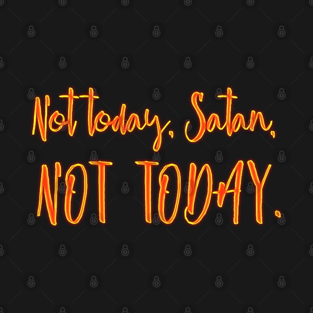 Not today, Satan,  NOT TODAY. by LanaBanana