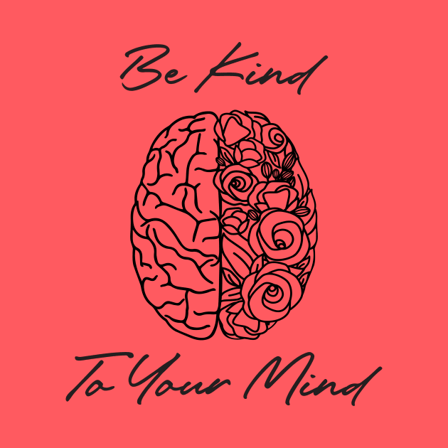 be kind to your mind by Mstudio