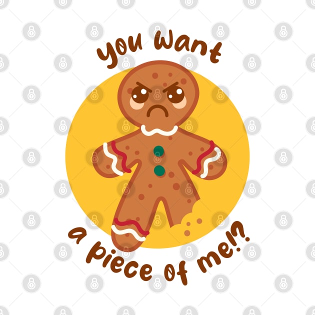 Want a piece of me gingerbread man (on light colors) by Messy Nessie