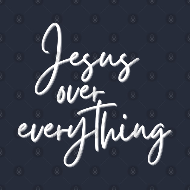 Jesus Over Everything by TheChristianStore