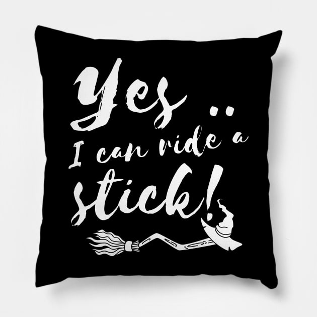 Funny witch pun yes I can ride a stick Pillow by shmoart