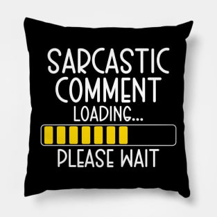 Funny Gifts for Men Women Coworkers, Sarcastic Comment Loading Pillow