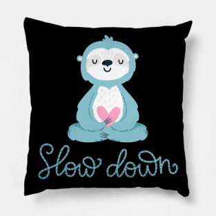 Slow Down - Keep Calm Quote Cute Animal Lover Pillow
