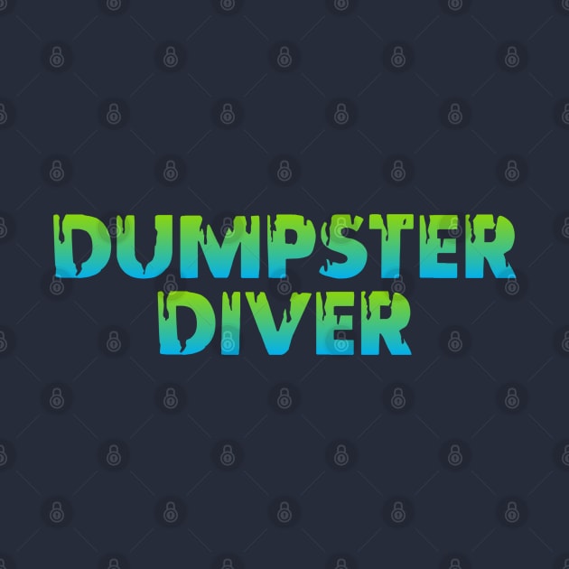 Dumpster Diver by Dale Preston Design