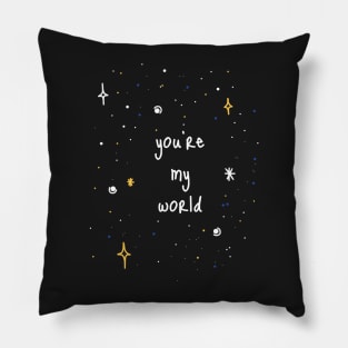 You're My World Pillow