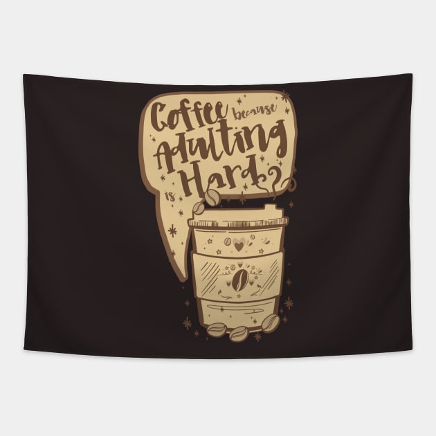 Funny Vintage Coffee Quote, COFFEE BECAUSE ADULTING IS HARD Coffee Lover Funny Coffee Pun, Coffee Doodle Illustration Tapestry by ZENTURTLE MERCH