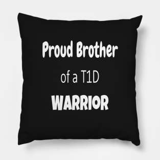 Proud Brother Of A T1D Warrior - White Text Pillow