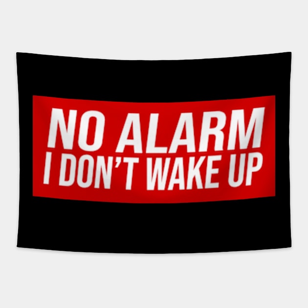 No Alarm i don't wake up Tapestry by cindo.cindoan