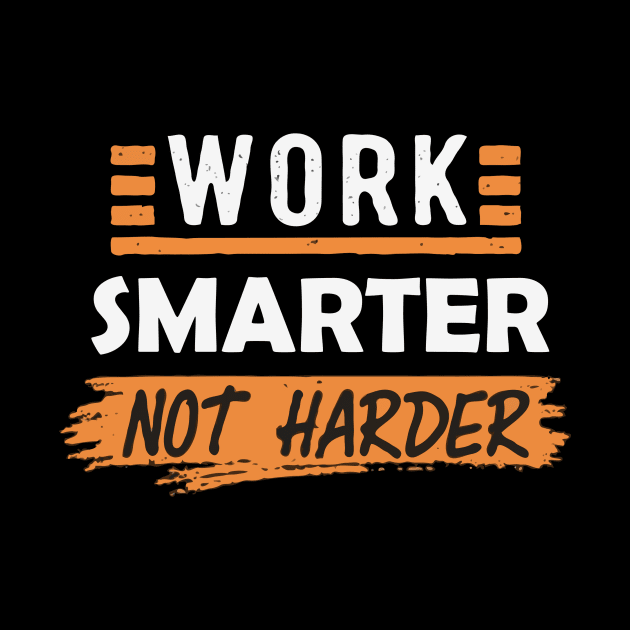 Work Smarter Not Harder. Typography by Chrislkf