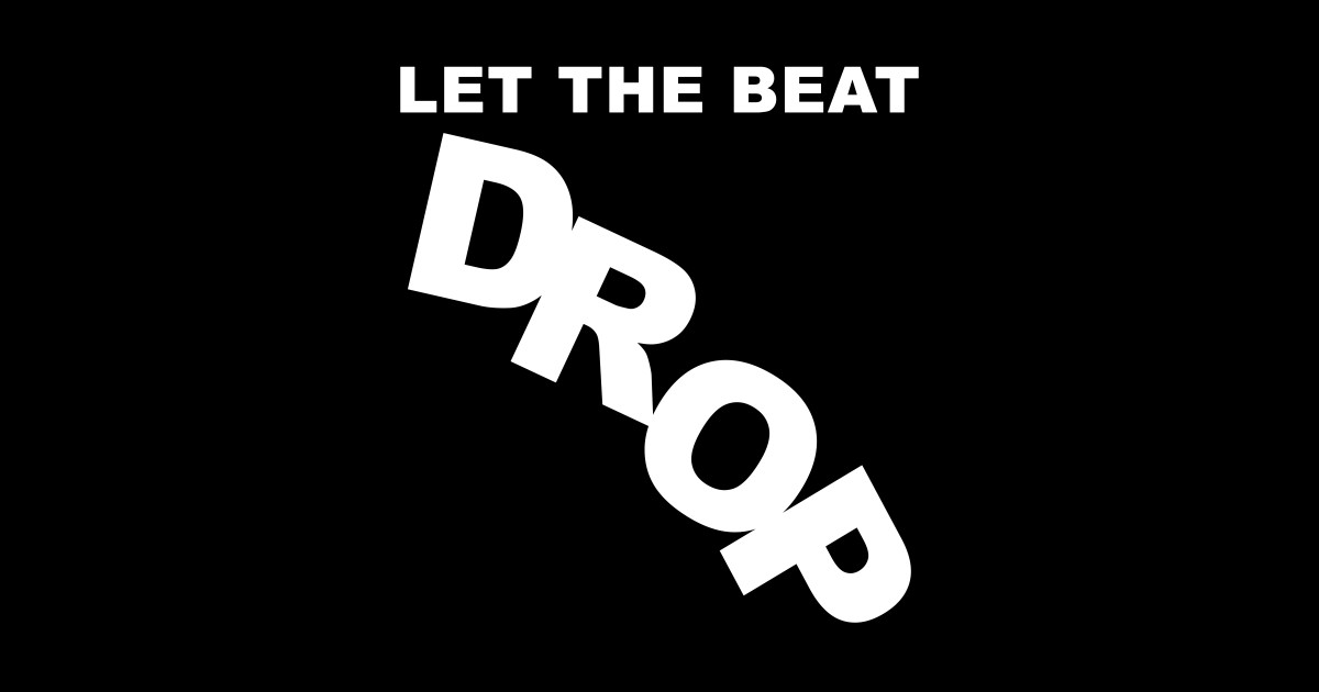 Let The Beat Drop Let The Beat Drop Sticker TeePublic let-the-beat-drop-let-the-beat-drop-sticker-teepublic