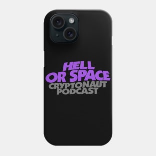 Hell or Space Phone Case