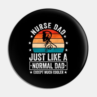 Nurse Dad Just Like A Normal Dad Except Much er Pin