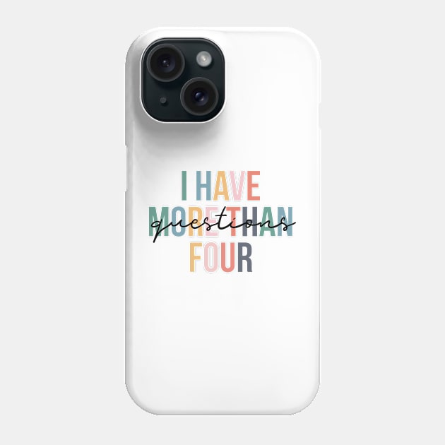 Funny Passover Seder I Have More Than Four Questions Phone Case by robertldavis892