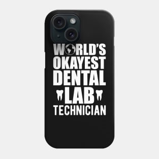 Dental - World's Okayest dental lab technician w Phone Case