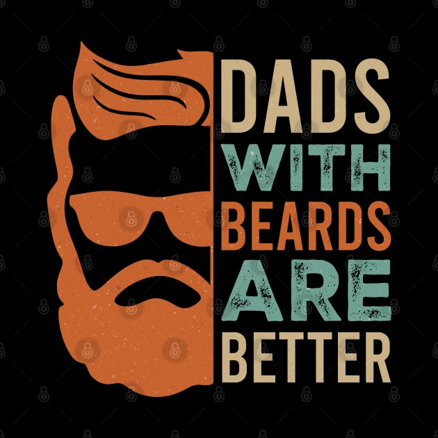 Dads with beards are better by NUNEZ CREATIONS