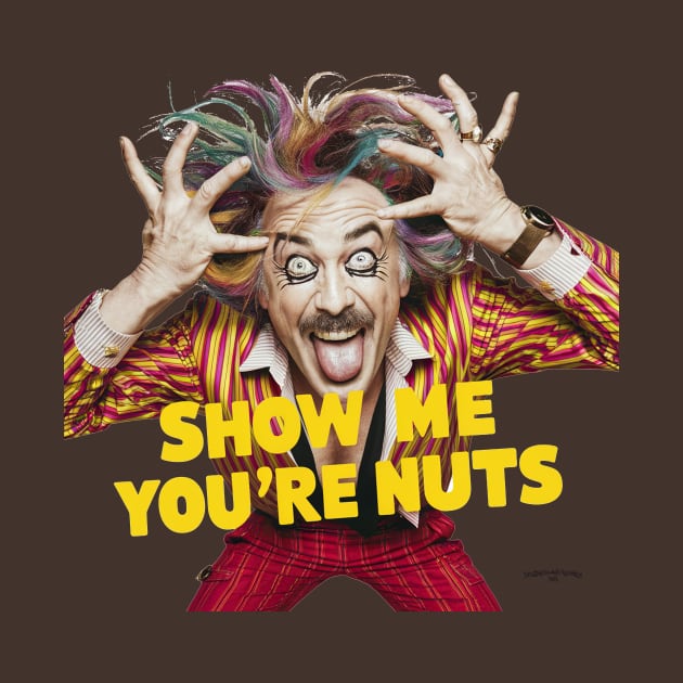 Show me you're nuts by Dizgraceland