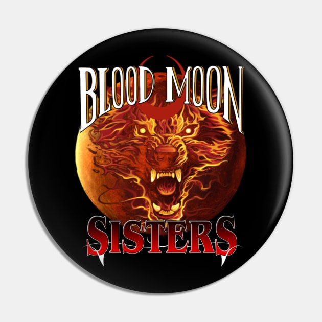 RWO BLOOD MOON SISTERS Pin by BIG DAWG APPAREL