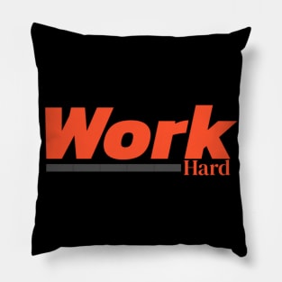 Work hard Pillow