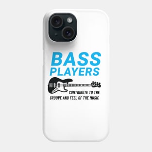 Bass Players Contribute to the Groove Bass Guitar Light Theme Phone Case