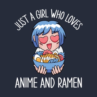 Just A Girl Who Loves Anime And Ramen T-Shirt