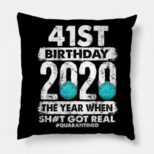 41st Birthday 2020 The Year Shit Got Real 41 years old Premium Pillow