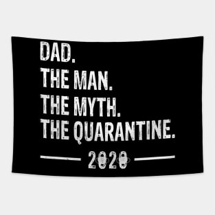 Dad The Man The Myth The Quarantine 2020 Father's Day Tapestry