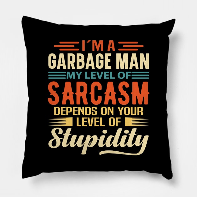 I'm A Garbage Man Pillow by Stay Weird