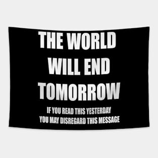 THE WORLD WILL END TOMORROW... Tapestry