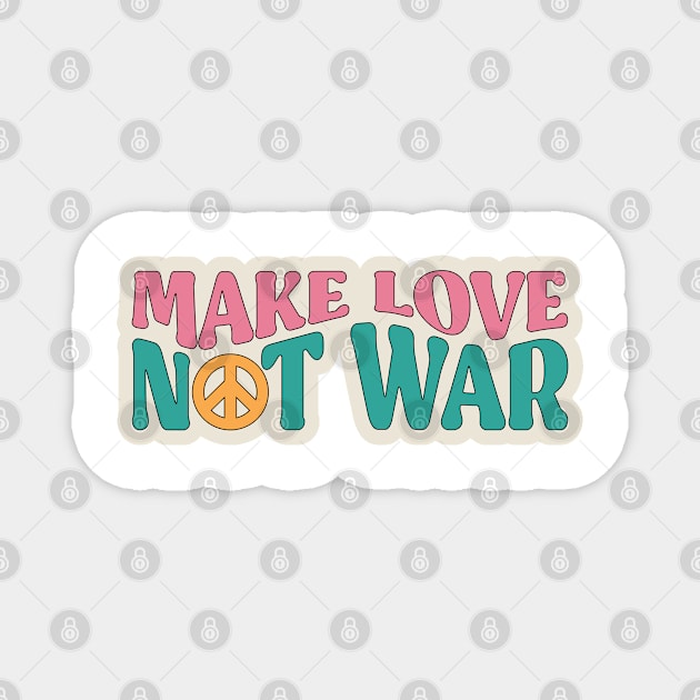 Make Love Not War Magnet by Sun From West