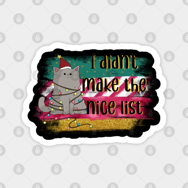 I Didn't Make The Nice List Magnet by The WYLD Tribe