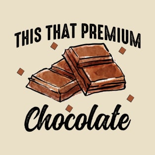 This That Premium Chocolate Lover T-Shirt